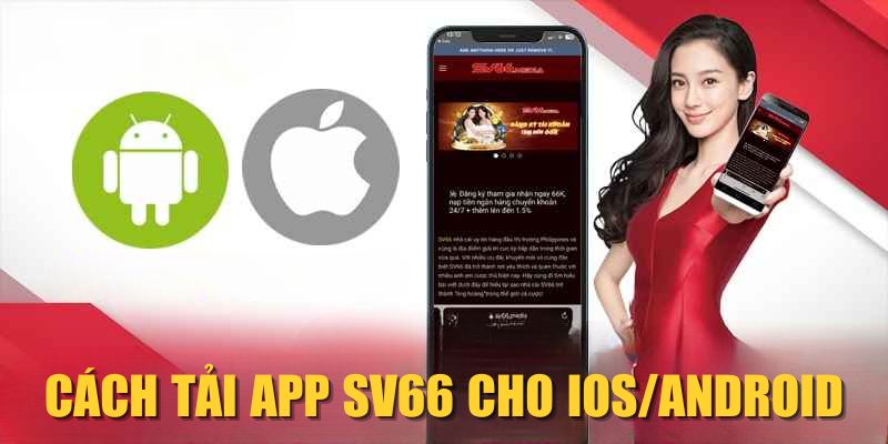 Cách tải app SV66 cho IOS/Android